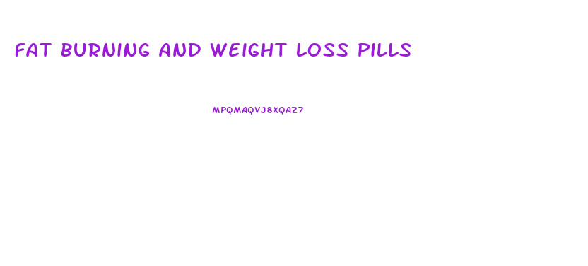 Fat Burning And Weight Loss Pills