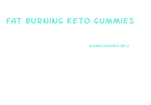 Fat Burning Keto Gummies