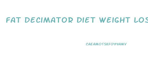 Fat Decimator Diet Weight Loss Plan