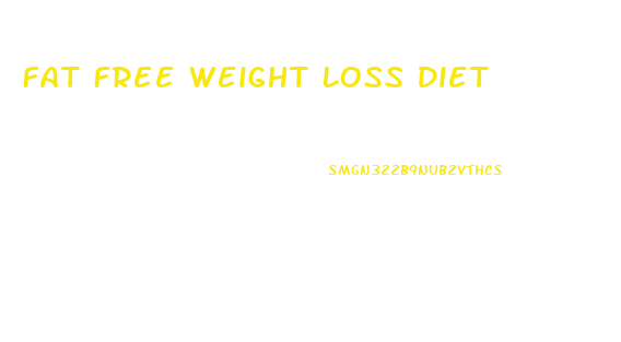 Fat Free Weight Loss Diet