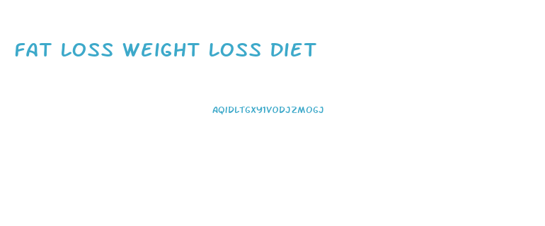 Fat Loss Weight Loss Diet