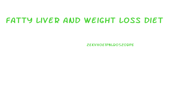 Fatty Liver And Weight Loss Diet