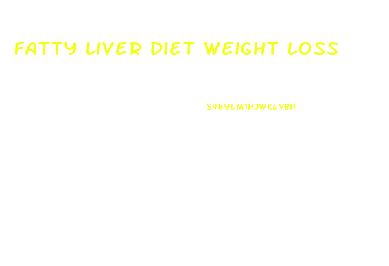 Fatty Liver Diet Weight Loss