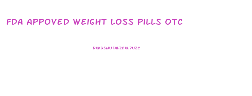 Fda Appoved Weight Loss Pills Otc