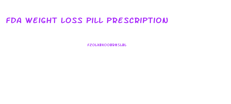 Fda Weight Loss Pill Prescription