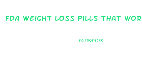 Fda Weight Loss Pills That Work