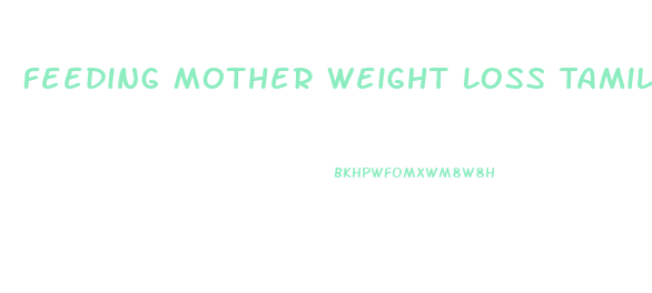 Feeding Mother Weight Loss Tamil Diet Plan