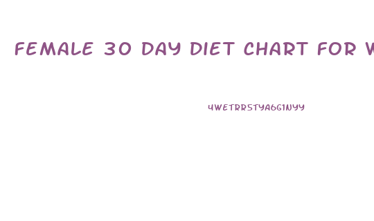 Female 30 Day Diet Chart For Weight Loss