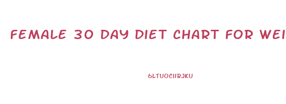Female 30 Day Diet Chart For Weight Loss