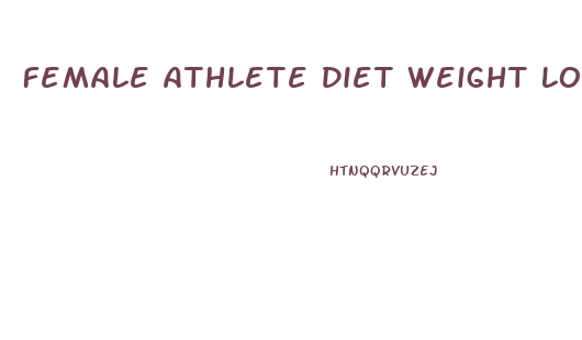 Female Athlete Diet Weight Loss