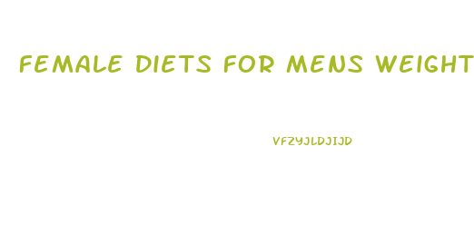 Female Diets For Mens Weight Loss