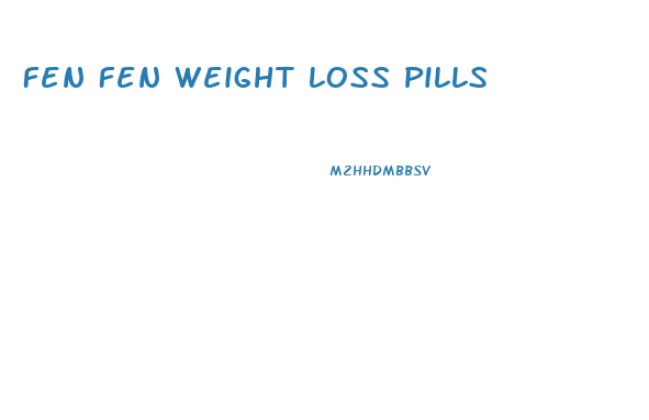 Fen Fen Weight Loss Pills