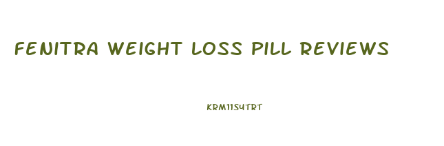 Fenitra Weight Loss Pill Reviews