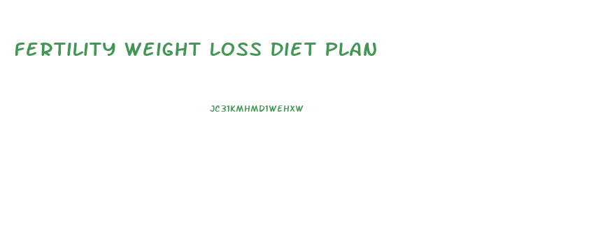 Fertility Weight Loss Diet Plan