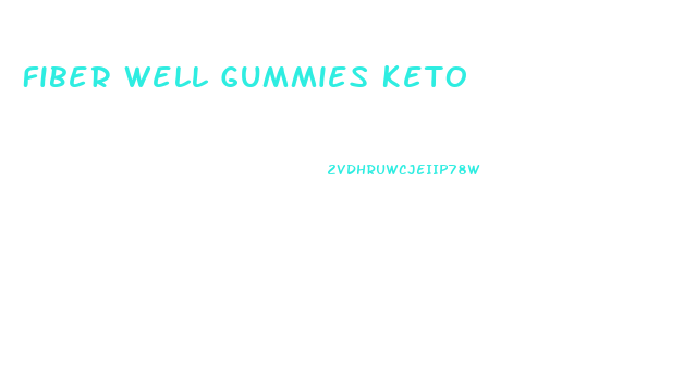 Fiber Well Gummies Keto