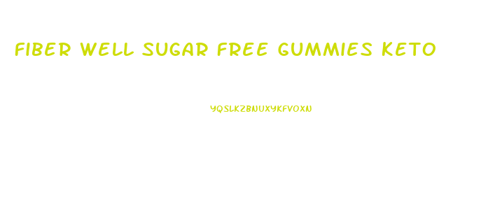 Fiber Well Sugar Free Gummies Keto