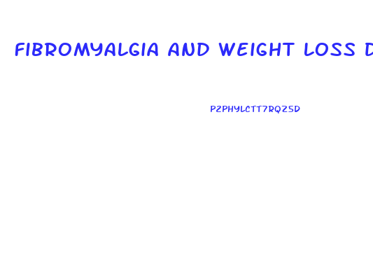 Fibromyalgia And Weight Loss Diet