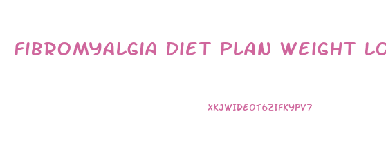 Fibromyalgia Diet Plan Weight Loss