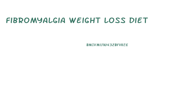 Fibromyalgia Weight Loss Diet