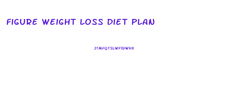 Figure Weight Loss Diet Plan