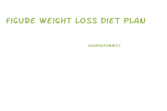 Figure Weight Loss Diet Plan