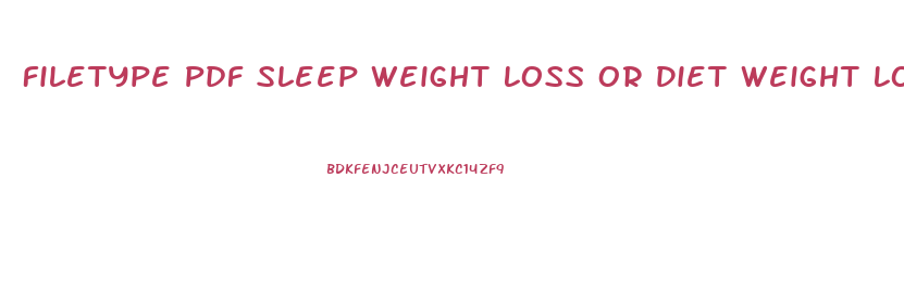 Filetype Pdf Sleep Weight Loss Or Diet Weight Loss