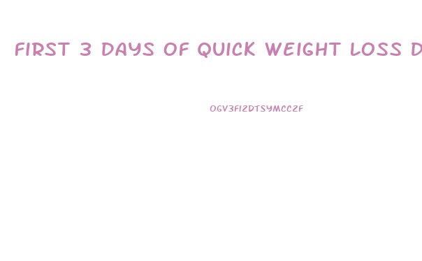 First 3 Days Of Quick Weight Loss Diet
