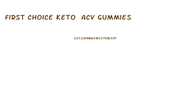 First Choice Keto Acv Gummies