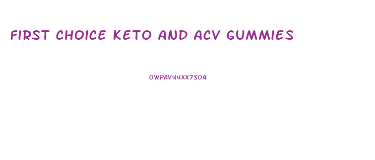 First Choice Keto And Acv Gummies