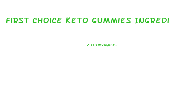 First Choice Keto Gummies Ingredients