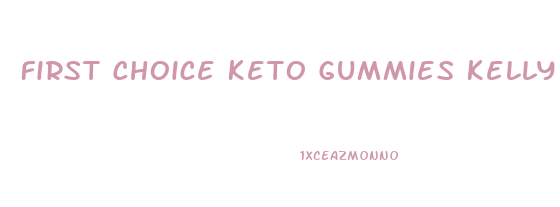 First Choice Keto Gummies Kelly Clarkson Reviews