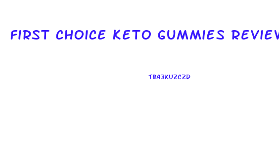 First Choice Keto Gummies Review