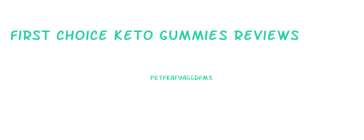 First Choice Keto Gummies Reviews
