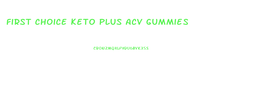 First Choice Keto Plus Acv Gummies