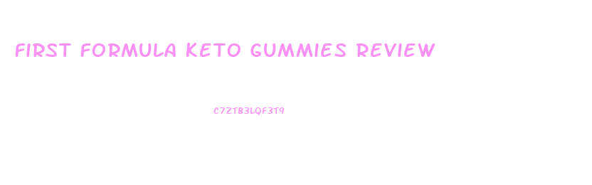 First Formula Keto Gummies Review