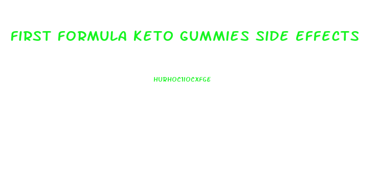 First Formula Keto Gummies Side Effects