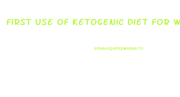 First Use Of Ketogenic Diet For Weight Loss