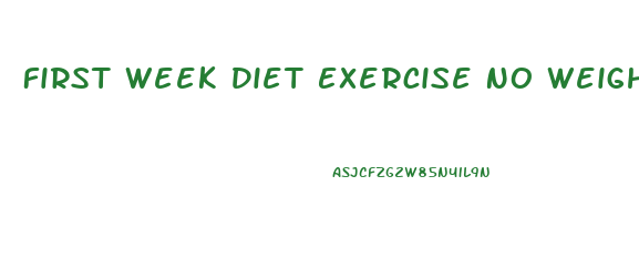 First Week Diet Exercise No Weight Loss