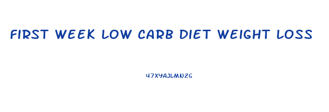 First Week Low Carb Diet Weight Loss