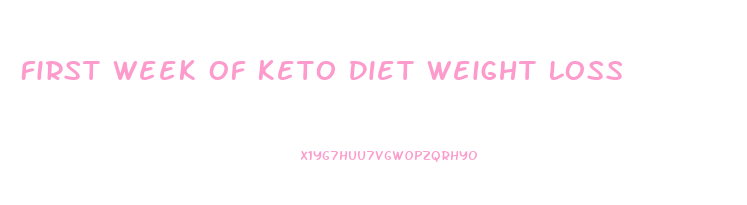 First Week Of Keto Diet Weight Loss