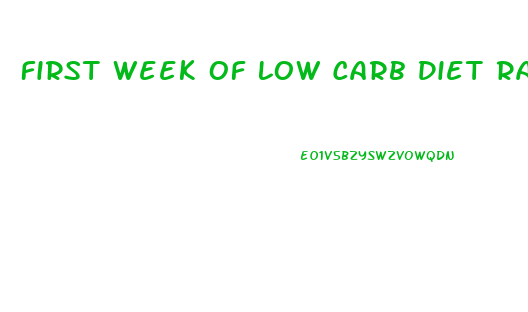 First Week Of Low Carb Diet Rapid Weight Loss