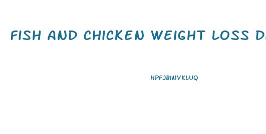 Fish And Chicken Weight Loss Diet