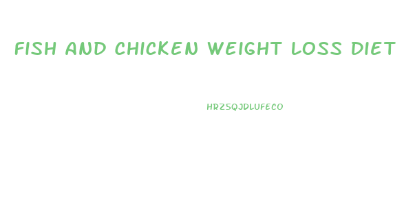 Fish And Chicken Weight Loss Diet