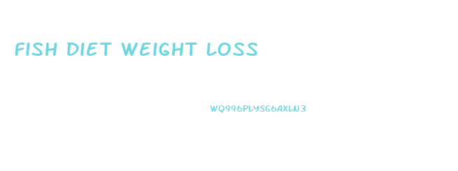 Fish Diet Weight Loss
