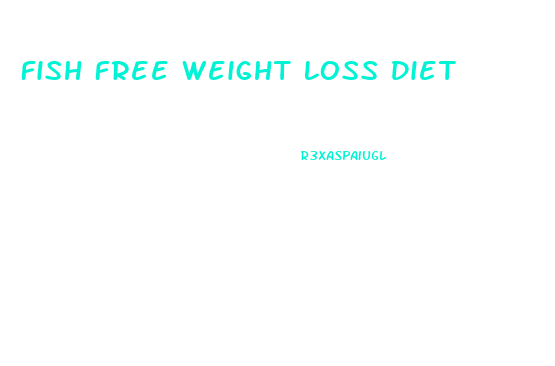 Fish Free Weight Loss Diet