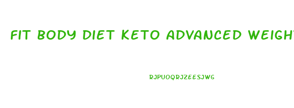 Fit Body Diet Keto Advanced Weight Loss