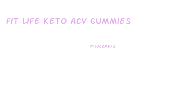 Fit Life Keto Acv Gummies