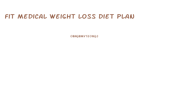 Fit Medical Weight Loss Diet Plan