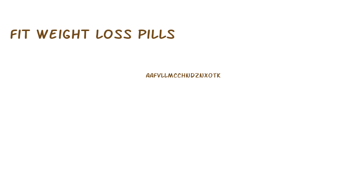 Fit Weight Loss Pills